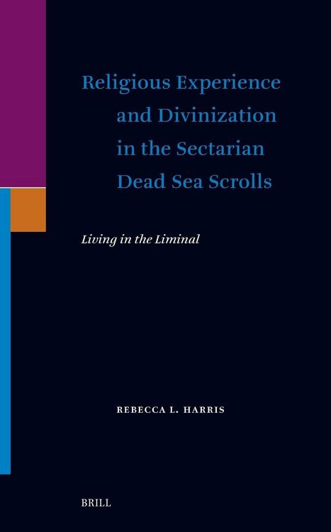 Produktbild: Religious Experience and Divinization in the Sectarian Dead Sea Scrolls