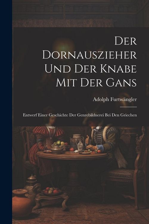 Produktbild: Der Dornauszieher Und Der Knabe Mit Der Gans