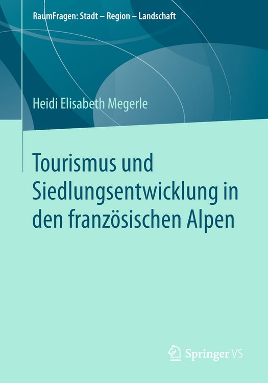 Produktbild: Tourismus und Siedlungsentwicklung in den franz&ouml;sischen Alpen