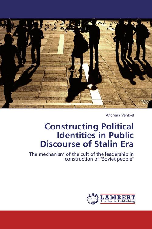 Produktbild: Constructing Political Identities in Public Discourse of Stalin Era