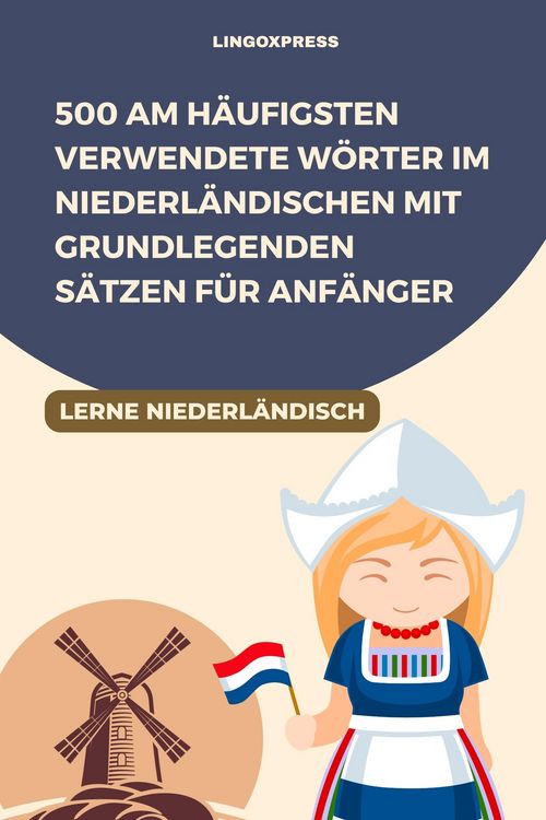 Produktbild: 500 Am h&auml;ufigsten verwendete W&ouml;rter im Niederl&auml;ndischen mit grundlegenden S&auml;tzen f&uuml;r Anf&auml;nger