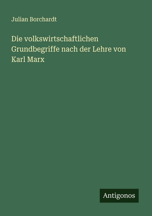 Produktbild: Die volkswirtschaftlichen Grundbegriffe nach der Lehre von Karl Marx