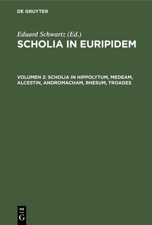 Produktbild: Scholia in Hippolytum, Medeam, Alcestin, Andromacham, Rhesum, Troades