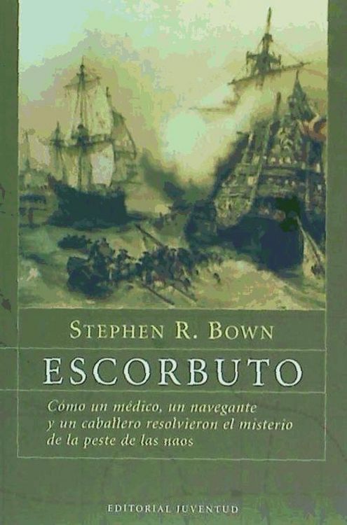 Produktbild: Escorbuto : c&oacute;mo un m&eacute;dico, un navegante y un caballero resolvieron el misterio de la peste de las naos