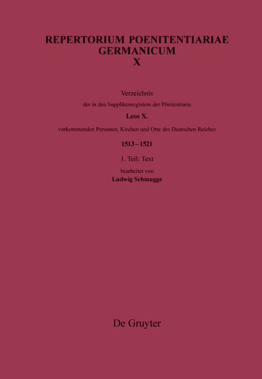 Produktbild: Verzeichnis der in den Supplikenregistern der P&ouml;nitentiarie Leos X. vorkommenden Personen, Kirchen und Orte des Deutschen Reiches (1513&ndash;1521)