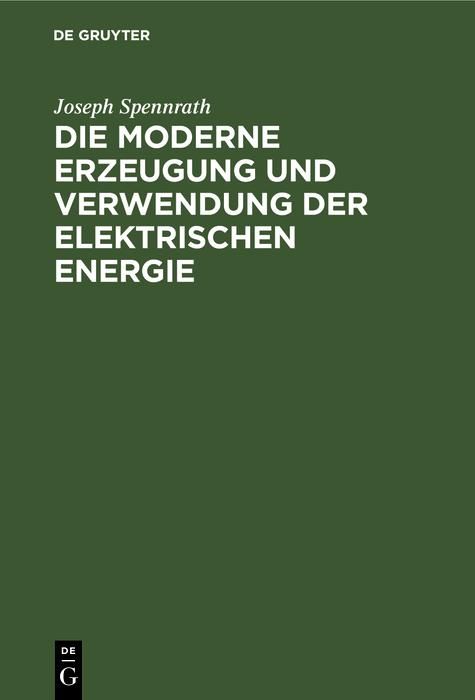Produktbild: Die moderne Erzeugung und Verwendung der Elektrischen Energie
