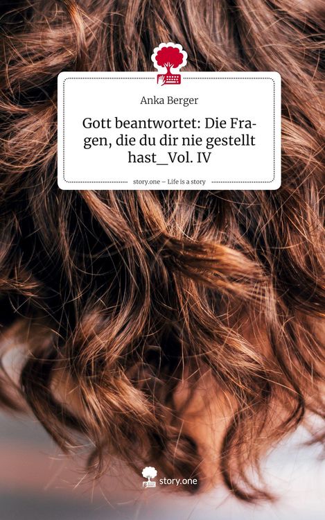 Produktbild: Gott beantwortet: Die Fragen, die du dir nie gestellt hast_Vol. IV. Life is a Story - story.one