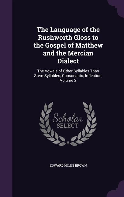 Produktbild: The Language of the Rushworth Gloss to the Gospel of Matthew and the Mercian Dialect