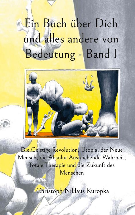 Produktbild: Ein Buch &uuml;ber Dich und alles andere von Bedeutung - Band I