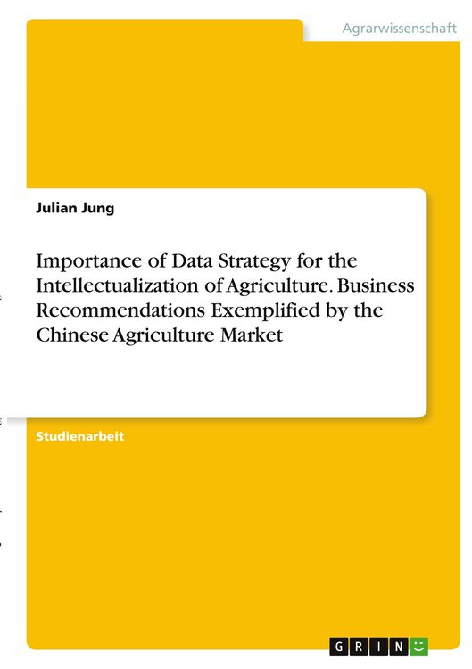 Produktbild: Importance of Data Strategy for the Intellectualization of Agriculture. Business Recommendations Exemplified by the Chinese Agriculture Market