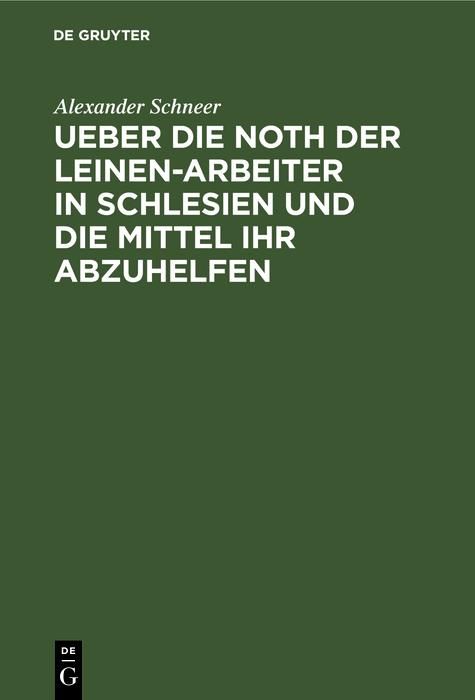 Produktbild: Ueber die Noth der Leinen-Arbeiter in Schlesien und die Mittel ihr abzuhelfen