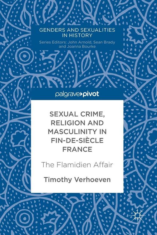 Produktbild: Sexual Crime, Religion and Masculinity in fin-de-si&egrave;cle France