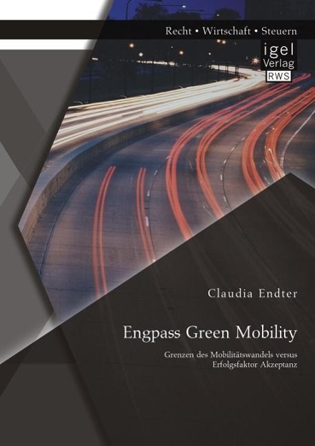 Produktbild: Engpass Green Mobility: Grenzen des Mobilit&auml;tswandels versus Erfolgsfaktor Akzeptanz