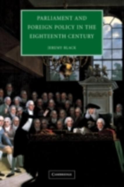 Produktbild: Parliament and Foreign Policy in the Eighteenth Century