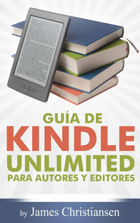Produktbild: Gu&iacute;a de Kindle Unlimited para autores y editores
