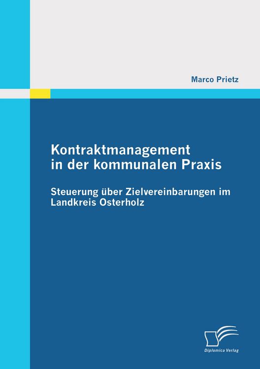 Produktbild: Kontraktmanagement in der kommunalen Praxis: Steuerung &uuml;ber Zielvereinbarungen im Landkreis Osterholz