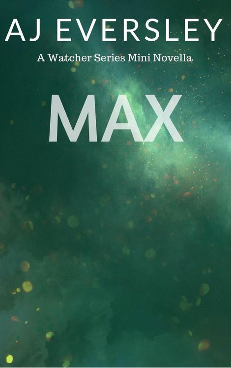Produktbild: Max: A Watcher Series Mini Novella (The Watcher Series)