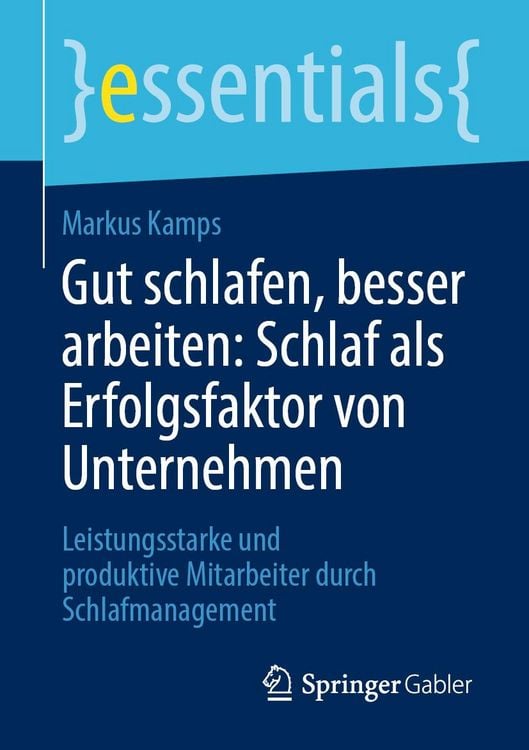 Produktbild: Gut schlafen, besser arbeiten: Schlaf als Erfolgsfaktor von Unternehmen