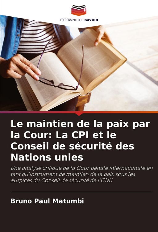 Produktbild: Le maintien de la paix par la Cour: La CPI et le Conseil de s&eacute;curit&eacute; des Nations unies