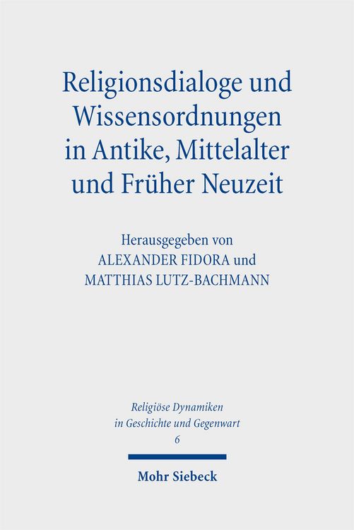 Produktbild: Religionsdialoge und Wissensordnungen in Antike, Mittelalter und Fr&uuml;her Neuzeit