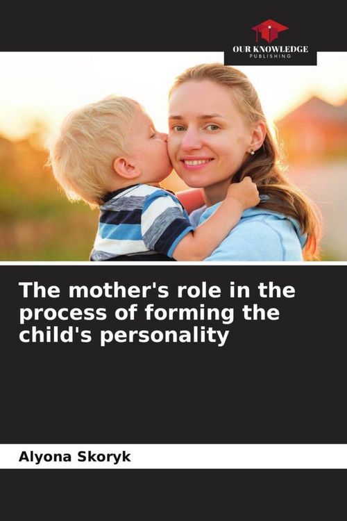 Produktbild: The mother's role in the process of forming the child's personality