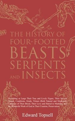 Produktbild: The History of Four-Footed Beasts, Serpents and Insects