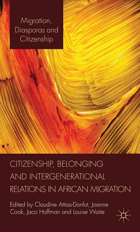 Produktbild: Citizenship, Belonging and Intergenerational Relations in African Migration