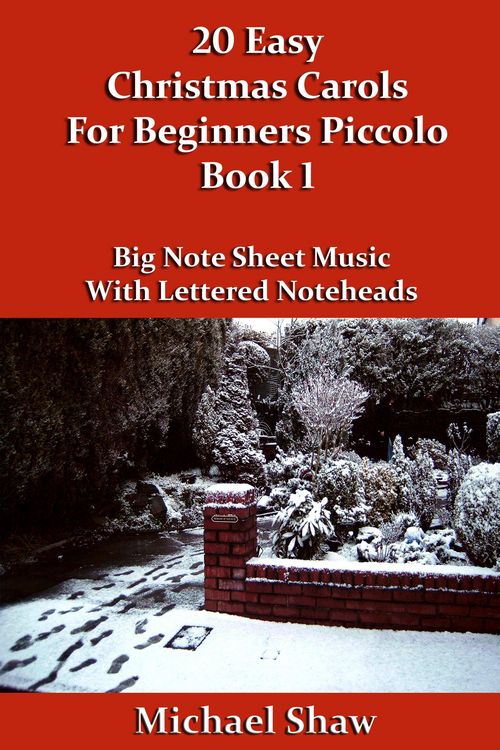 Produktbild: 20 Easy Christmas Carols For Beginners Piccolo - Book 1 (Beginners Christmas Carols For Woodwind Instruments, #9)