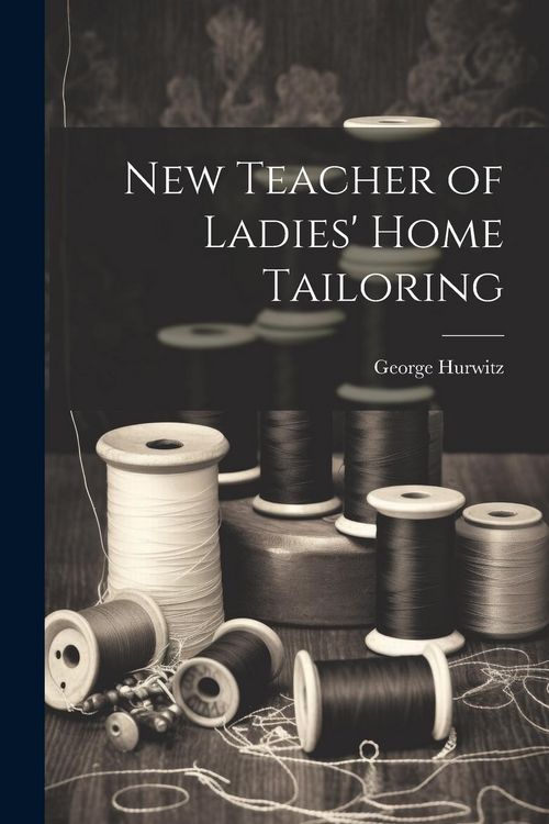 Produktbild: New Teacher of Ladies' Home Tailoring