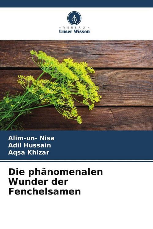 Produktbild: Die ph&auml;nomenalen Wunder der Fenchelsamen