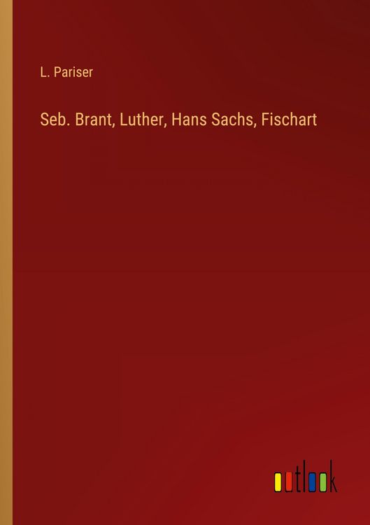 Produktbild: Seb. Brant, Luther, Hans Sachs, Fischart