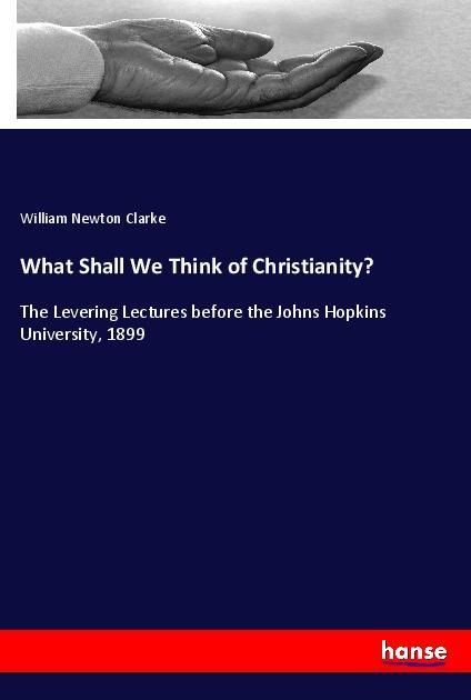 Produktbild: What Shall We Think of Christianity?