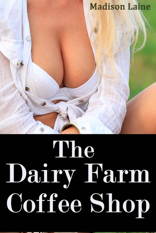 Produktbild: The Dairy Farm Coffee Shop (Human Cow Lactation Erotica)