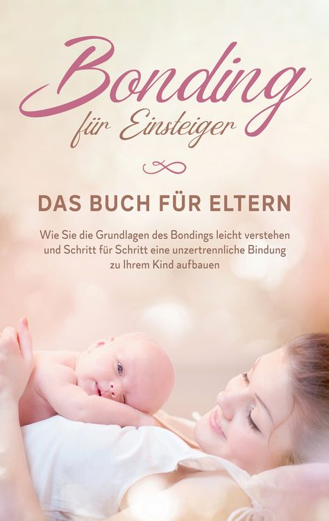 Produktbild: Bonding f&uuml;r Einsteiger - Das Buch f&uuml;r Eltern