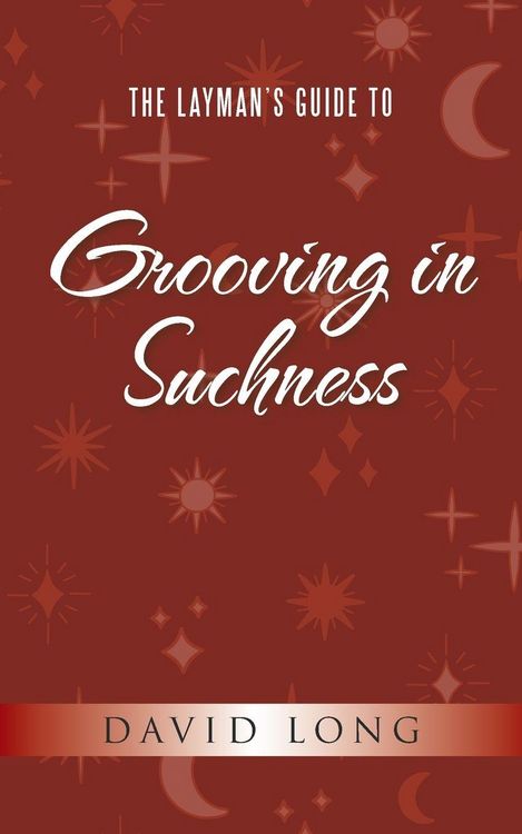 Produktbild: The Layman's Guide to Grooving in Suchness
