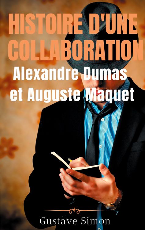 Produktbild: Histoire d'une collaboration : Alexandre Dumas et Auguste Maquet