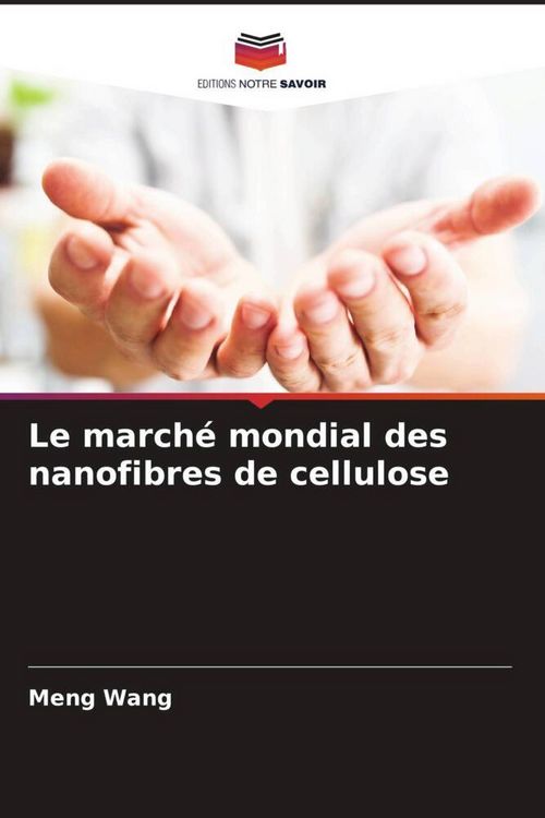 Produktbild: Le march&eacute; mondial des nanofibres de cellulose