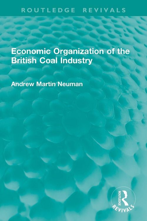 Produktbild: Economic Organization of the British Coal Industry