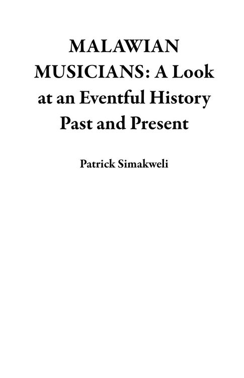Produktbild: MALAWIAN MUSICIANS: A Look at an Eventful History Past and Present