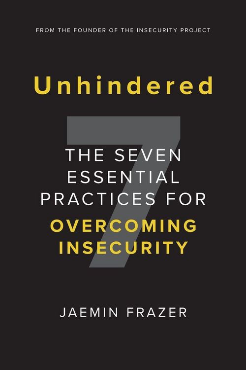 Produktbild: Unhindered. The Seven Essential Practices for Overcoming Insecurity