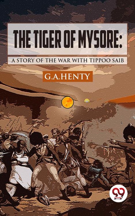 Produktbild: The Tiger of Mysore: A Story of the War with Tippoo Saib