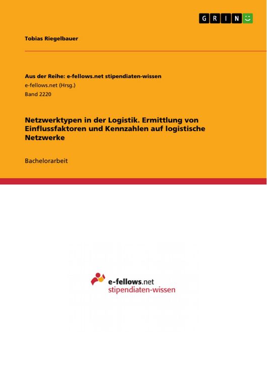 Produktbild: Netzwerktypen in der Logistik. Ermittlung von Einflussfaktoren und Kennzahlen auf logistische Netzwerke