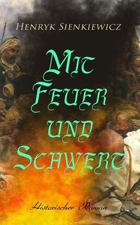 Produktbild: Mit Feuer und Schwert: Historischer Roman
