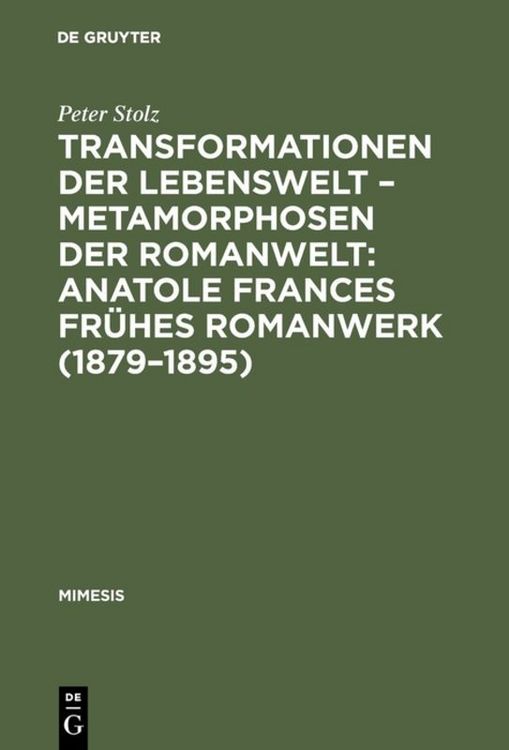 Produktbild: Transformationen der Lebenswelt &ndash; Metamorphosen der Romanwelt: Anatole Frances fr&uuml;hes Romanwerk (1879&ndash;1895)