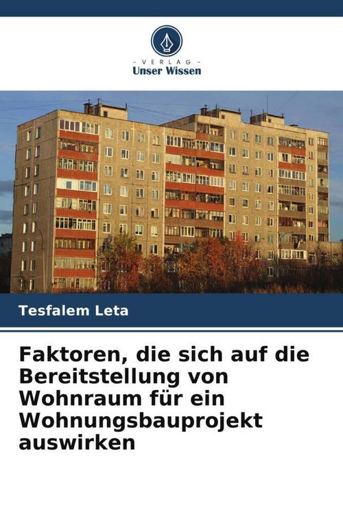Produktbild: Faktoren, die sich auf die Bereitstellung von Wohnraum f&uuml;r ein Wohnungsbauprojekt auswirken