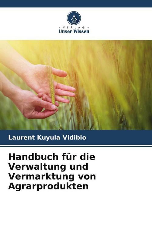 Produktbild: Handbuch f&uuml;r die Verwaltung und Vermarktung von Agrarprodukten