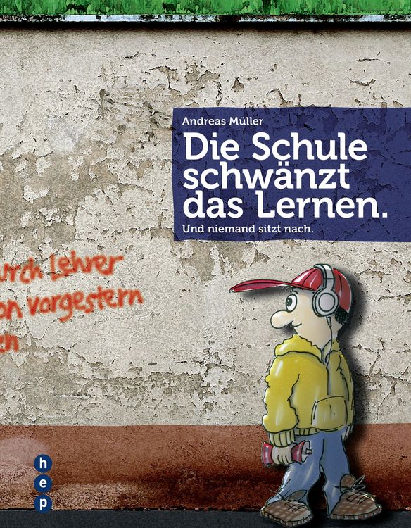 Produktbild: Die Schule schw&auml;nzt das Lernen. (E-Book)