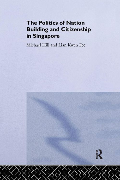 Produktbild: The Politics of Nation Building and Citizenship in Singapore