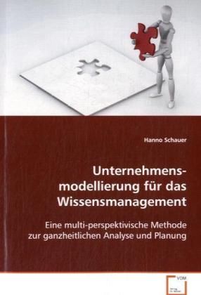 Produktbild: Schauer, H: Unternehmensmodellierung f&uuml;r das Wissensmanageme