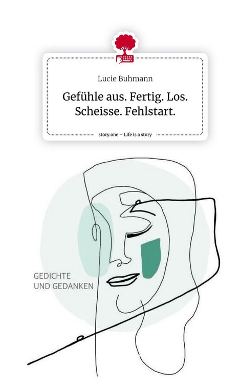 Produktbild: Gef&uuml;hle aus. Fertig. Los. Scheisse. Fehlstart.. Life is a Story - story.one